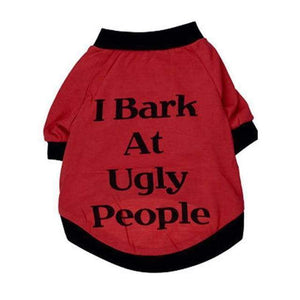 'I Bark At Ugly People' Dog Clothes